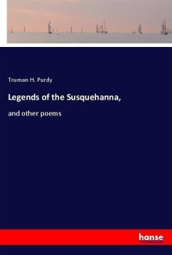 Legends of the Susquehanna, - Purdy, Truman H.