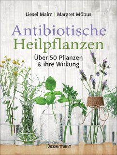 Antibiotische Heilpflanzen (eBook, ePUB) - Malm, Liesel; Möbus, Margret