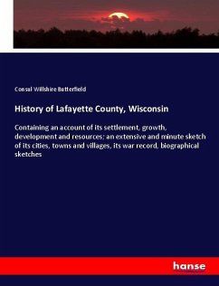 History of Lafayette County, Wisconsin - Butterfield, Consul Willshire