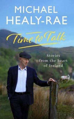 Time to Talk: Stories from the Heart of Ireland - Healy-Rae, Michael