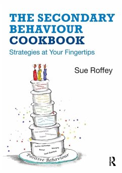 The Secondary Behaviour Cookbook - Roffey, Sue (University of Western Syndney, Australia)