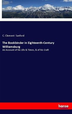 Cover The Bookbinder in Eighteenth-Century Williamsburg