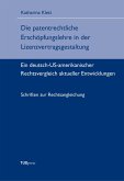 Die patentrechtliche Erschöpfungslehre in der Lizenzvertragsgestaltung Die patentrechtliche Erschöpfungslehre in der Lizenzvertragsgestaltung