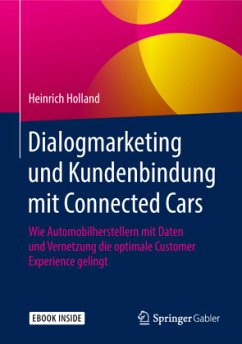 Dialogmarketing und Kundenbindung mit Connected Cars, m. 1 Buch, m. 1 E-Book - Holland, Heinrich