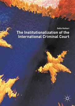 The Institutionalization of the International Criminal Court (eBook, PDF) - Huikuri, Salla