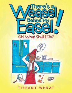 There'S a Weasel Behind My Easel! (eBook, ePUB)