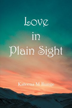 Love in Plain Sight (eBook, ePUB) - Runge, Kateena M