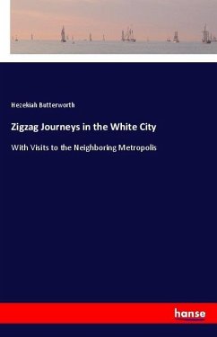 Zigzag Journeys in the White City - Butterworth, Hezekiah