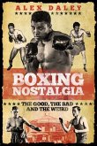 Boxing Nostalgia: The Good, the Bad and the Weird