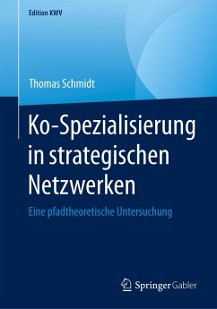 Ko-Spezialisierung in strategischen Netzwerken - Schmidt, Thomas