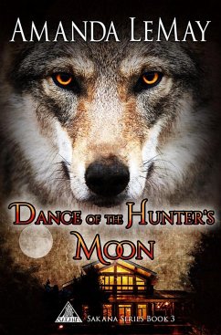 Dance of the Hunter's Moon (Sakana Series, #3) (eBook, ePUB) - LeMay, Amanda