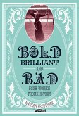Bold, Brilliant and Bad (eBook, ePUB)