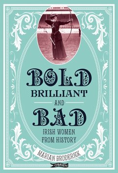 Bold, Brilliant and Bad (eBook, ePUB) - Broderick, Marian