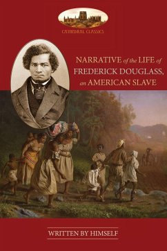 Narrative Of The Life Of Frederick Douglass, An American Slave - Douglass, Frederick