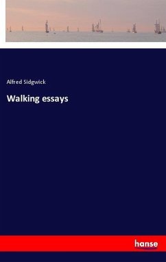 Walking essays - Sidgwick, Alfred