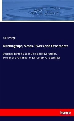 Drinkingcups, Vases, Ewers and Ornaments - Virgil, Solis