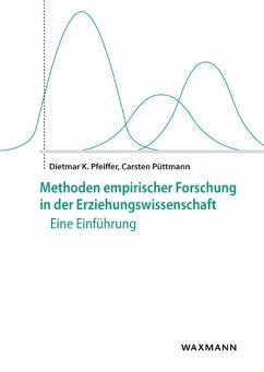 Methoden empirischer Forschung in der Erziehungswissenschaft - Pfeiffer, Dietmar K.;Püttmann, Carsten