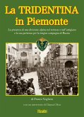 La Tridentina in Piemonte. La presenza di una divisione alpina nel torinese e nell'astigiano e la sua partenza per la tragica campagna di Russia
