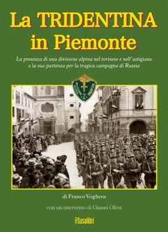 Cover La Tridentina in Piemonte. La presenza di una divisione alpina nel torinese e nell'astigiano e la sua partenza per la tragica campagna di Russia