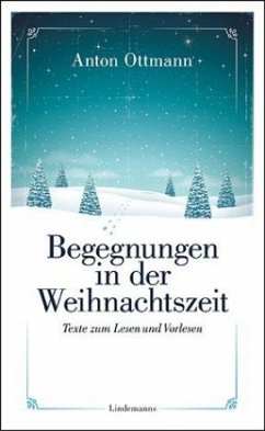Begegnungen in der Weihnachtszeit - Ottmann, Anton
