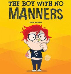 The Boy With No Manners - Wilkinson, Mark