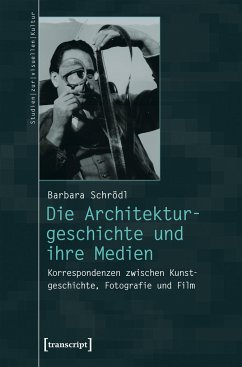 Die Architekturgeschichte und ihre Medien - Schrödl, Barbara