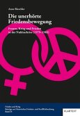Die unerhörte Friedensbewegung Die unerhörte Friedensbewegung