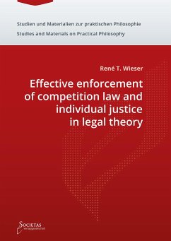 Effective enforcement of competition law and individual justice in legal theory - René T. Wieser