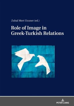 Role of Image in Greek-Turkish Relations - Mert Uzuner, Zuhal