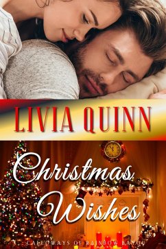 Christmas Wishes (Calloways of Rainbow Bayou, #4) (eBook, ePUB) - Quinn, Livia