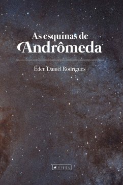 As esquinas de andrômeda (eBook, ePUB) - Rodrigues, Éden Daniel