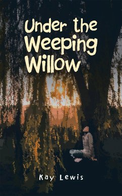 Under the Weeping Willow (eBook, ePUB)