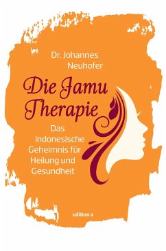 Die Jamu-Therapie (eBook, ePUB) - Neuhofer, Johannes