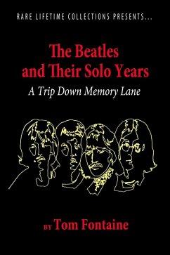 The Beatles and Their Solo Years - (Rare Lifetime Collections, #1) (eBook, ePUB) - Fontaine, Tom