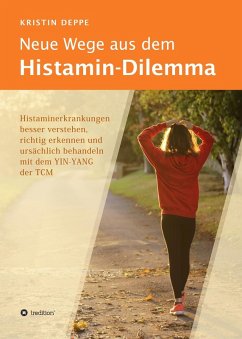 Neue Wege aus dem Histamin-Dilemma (eBook, ePUB) - Deppe, Kristin