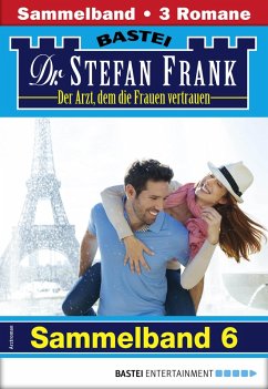 Dr. Stefan Frank Sammelband 6 - Arztroman (eBook, ePUB) - Frank, Stefan