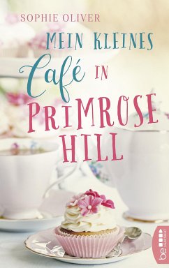 Mein kleines Café in Primrose Hill (eBook, ePUB) - Oliver, Sophie