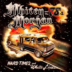 Hard Times And White Lines - Morgan,Whitey And The Seventy Eights