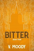 Bitter: Book Four (eBook, ePUB)