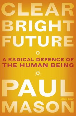 Clear Bright Future (eBook, ePUB) - Mason, Paul