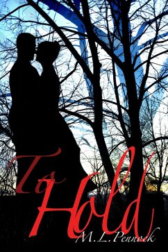 To Hold (To Have, #2) (eBook, ePUB) - Pennock, M. L.