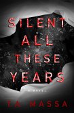 Silent All These Years: A Novel (eBook, ePUB)