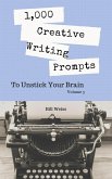 1,000 Creative Writing Prompts to Unstick Your Brain - Volume 3 (eBook, ePUB)