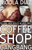 Filling Her Holes In Her First Coffee Shop Gangbang (eBook, ePUB) Filling Her Holes In Her First Coffee Shop Gangbang (eBook, ePUB)