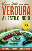 La guia definitiva para cocinar verdura al estilo indio (eBook, ePUB)