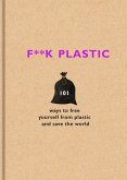 F**k Plastic (eBook, ePUB) F**k Plastic (eBook, ePUB)