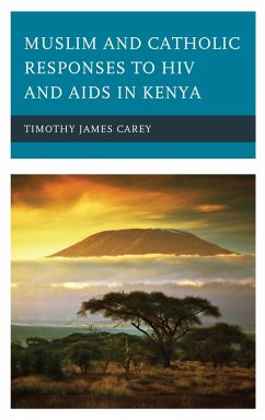 Muslim and Catholic Responses to HIV and AIDS in Kenya (eBook, ePUB) - Carey, Timothy James