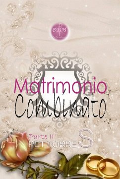 Matrimonio combinato - Parte II (eBook, ePUB) - Torres, P.