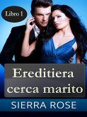 Ereditiera cerca marito - Libro 1 (eBook, ePUB)