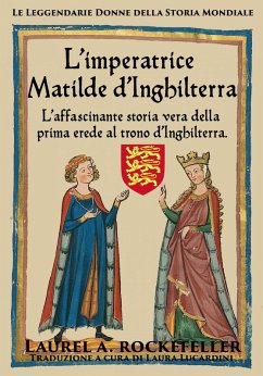 L'imperatrice Matilde d'Inghilterra (eBook, ePUB) - Rockefeller, Laurel A.